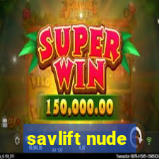 savlift nude